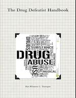 The Drug Defeatist Handbook 