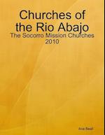 Churches of the Rio Abajo: The Socorro Mission Churches 2010