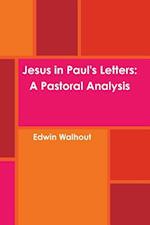 Jesus in Paul's Letters