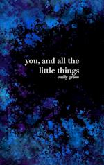 You, and All the Little Things