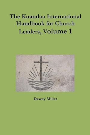 The Kuandaa International Handbook for Church Leaders, Volume 1