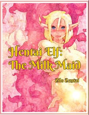 Hentai Elf: The Milk Maid