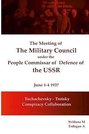 The meeting of  The Military Council under the  People's Commissar  of  Defense of the USSR June 1-4, 1937