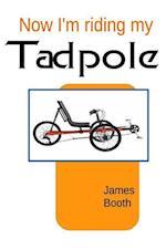 Now I'm Riding My Tadpole