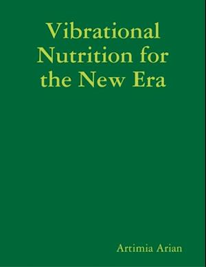 Vibrational Nutrition for the New Era