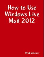 How to Use Windows Live Mail 2012