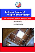 Berkeley Journal of Religion and Theology, Vol.1, No. 1 