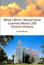 What I Wish I Would Have Learned About LDS Church History 