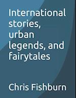 International stories, urban legends, and fairytales 