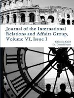 Journal of the International Relations and Affairs Group, Volume VI, Issue I