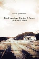 Southwestern Stories & Tales of the Oil Field