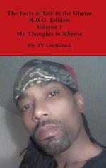 The Facts of Life in the Ghetto R.B.G. Edition Volume 1 My Thoughts in Rhyme