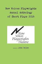 New Voices Playwrights Theatre Annual Anthology of Short Plays 2016