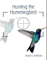 Hunting the Hummingbird