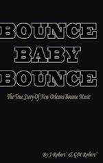 Bounce Baby Bounce "The Beginning"
