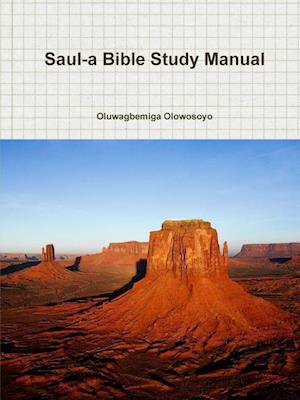 Saul-a Bible Study Manual