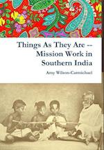 Things As They Are -- Mission Work in Southern India 