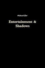 Entertainment & Shadows