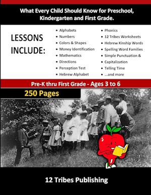 What Every Child Should Know for Preschool,   Kindergarten and First Grade - 12 Tribes Lessons Included