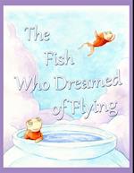 Fish Who Dreamed of Flying