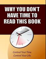 Why You Don't Have Time to Read This Book