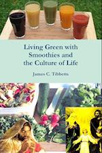 Living Green with Smoothies and the Culture of Life