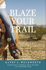 Blaze Your Trail