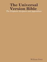 The Universal Version Bible The Prophetic Scripture and Appendixes