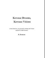 Kerouc Dreams, Kerouac Visions