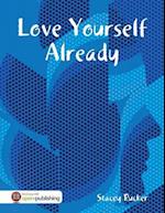 Love Yourself Already