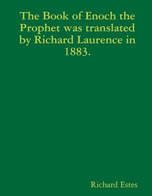 The Book of Enoch the Prophet was translated by Richard Laurence in 1883.