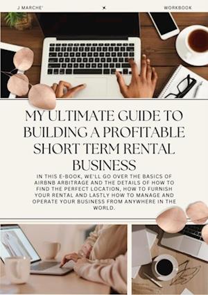 My Ultimate Guide to Building a Profitable Short Term Rental Business