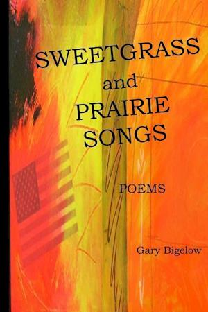 Sweetgrass and Prairie Songs