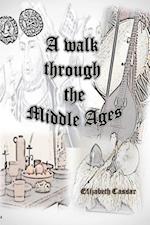 A walk through the Middle Ages