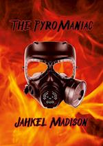 The PyroManiac 