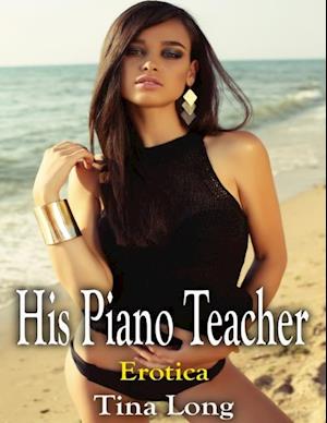 His Piano Teacher: Erotica