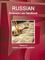 Russian Business Law Handbook Volume 12 Taxation Laws and Regulations 
