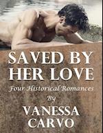 Saved By Her Love: Four Historical Romances