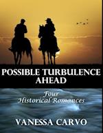 Possible Turbulence Ahead: Four Historical Romances