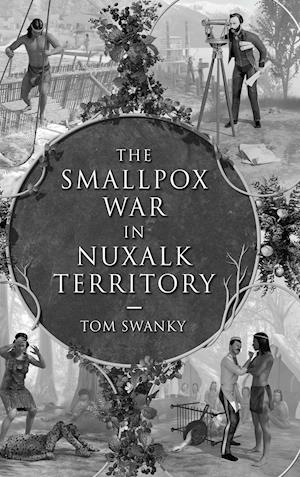 The Smallpox War in Nuxalk Territory