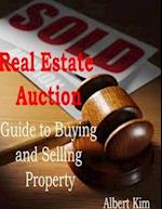 Real Estate Auction: Guide to Buying and Selling Property