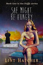 She Might Be Hungry - Book One in the Stiffs Series