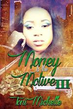 Money Is The Motive 3