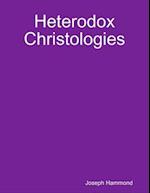 Heterodox Christologies