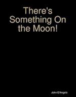 There's Something On the Moon!