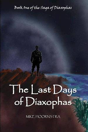 The Last Days of Diaxophas