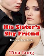 His Sister's Shy Friend: Erotica Short Story