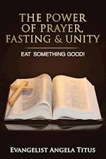 The Power Of Prayer, Fasting & Unity