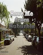 Save Me from Suburbia