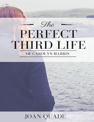 Perfect Third Life of Carolyn Harris